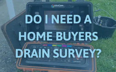 Do I Need A Homebuyers Drain Survey?